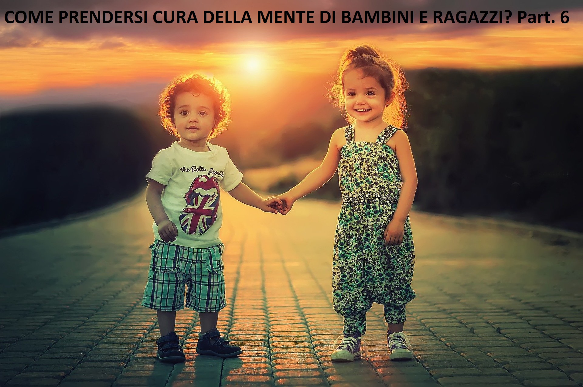 COME PRENDERSI CURA DELLA MENTE DI BAMBINI E RAGAZZI? Part. 6